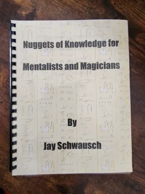 Nuggets of Knowledge for Mentalists and Magicians - Jay Schwausch